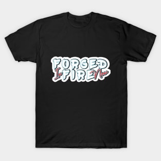 Forged In fire now lettering T-Shirt